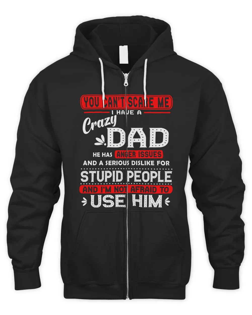 You can't scare me I have a crazy Dad