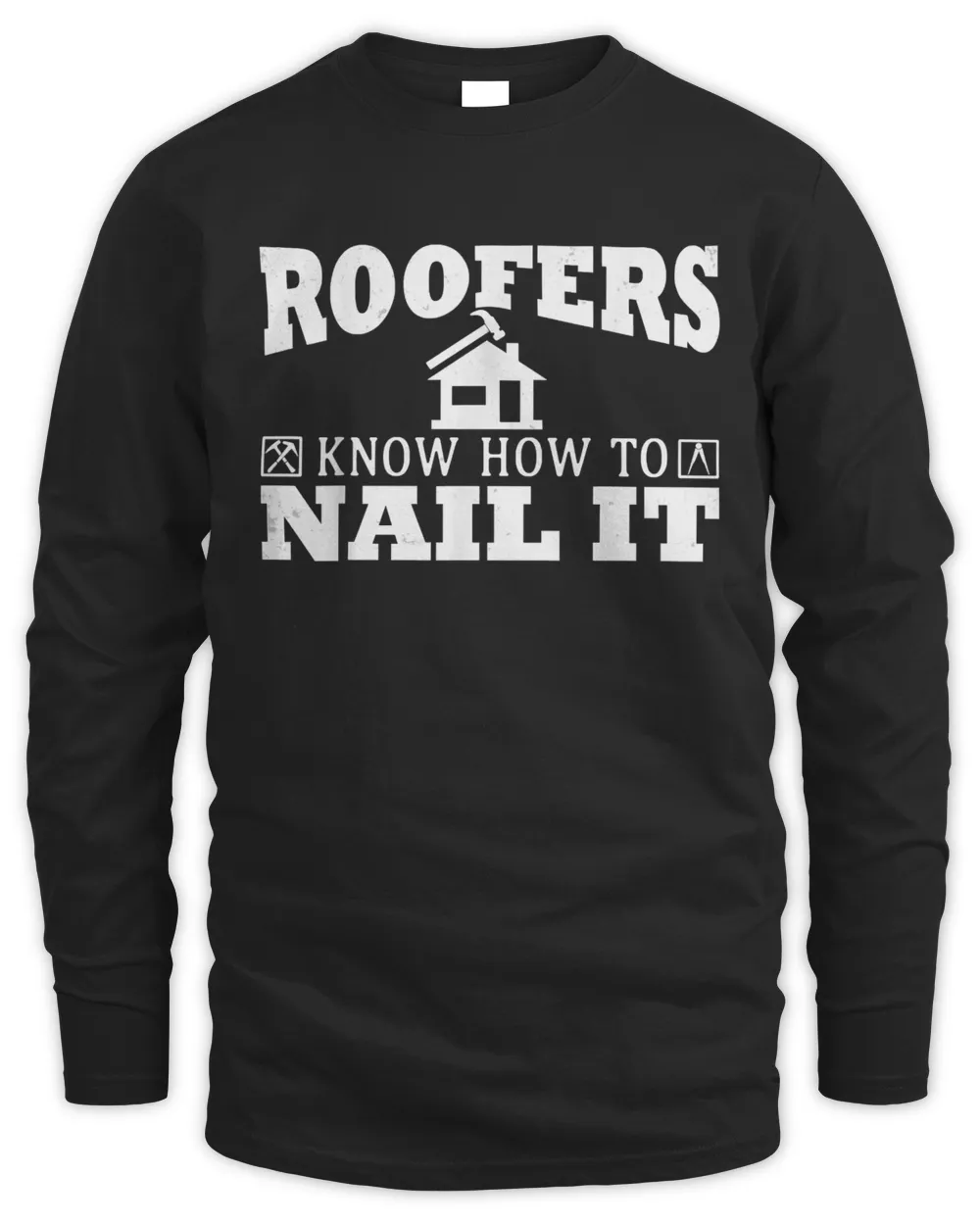Roofers know how to nail it, Roofer for gifts T-Shirt