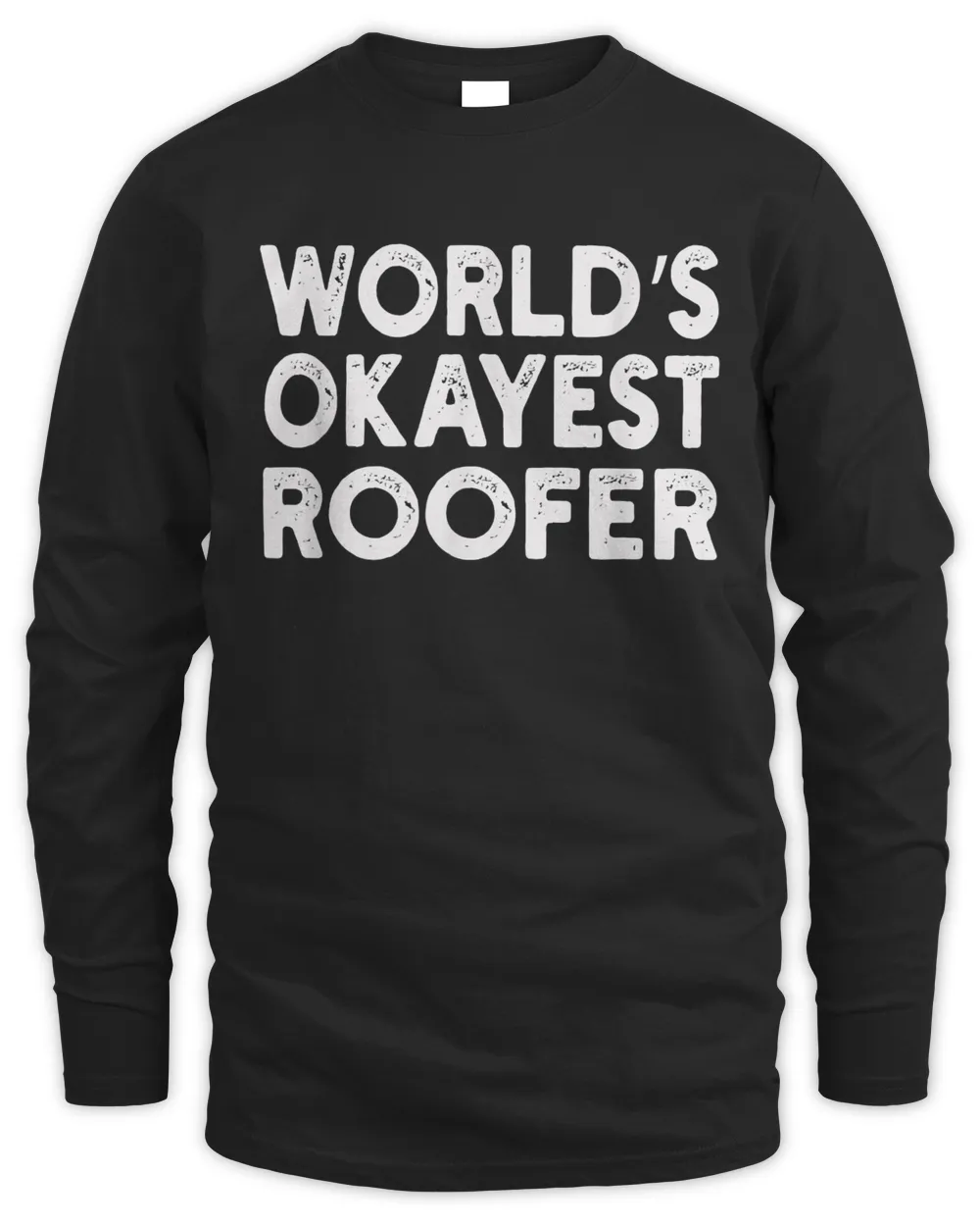 World's Okayest Roofer T-shirt  Roofer Tee T-Shirt