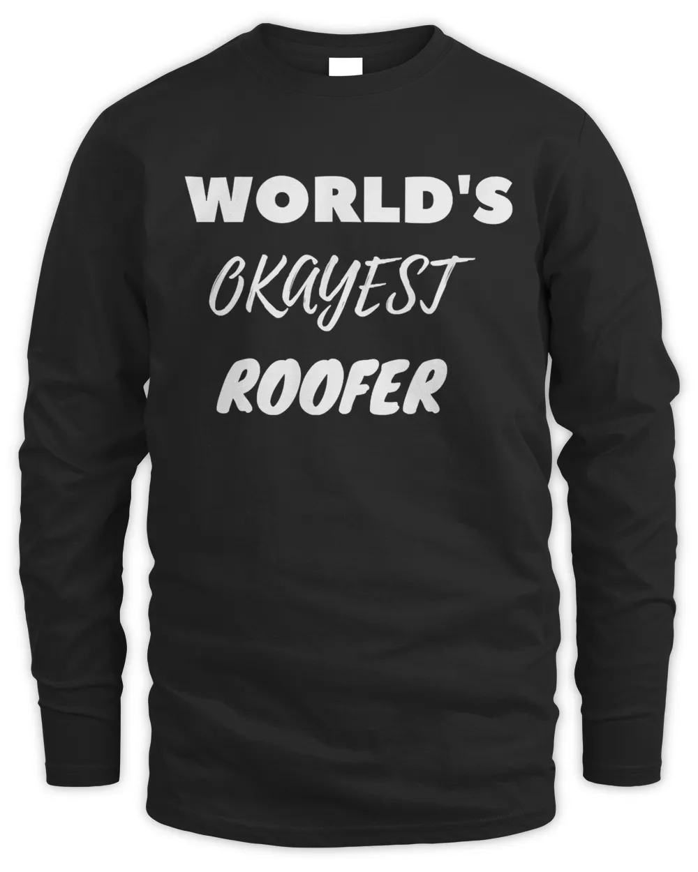 World's Okayest Roofer T-Shirt