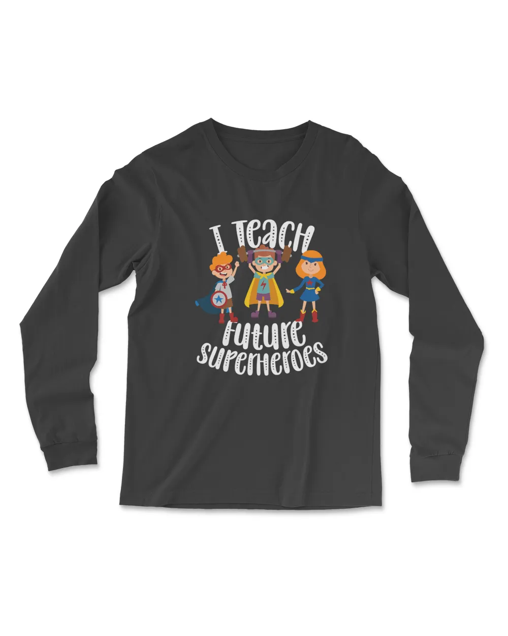 I Teach Superheroes Funny Cute Back To School Teacher Gift T-Shirt