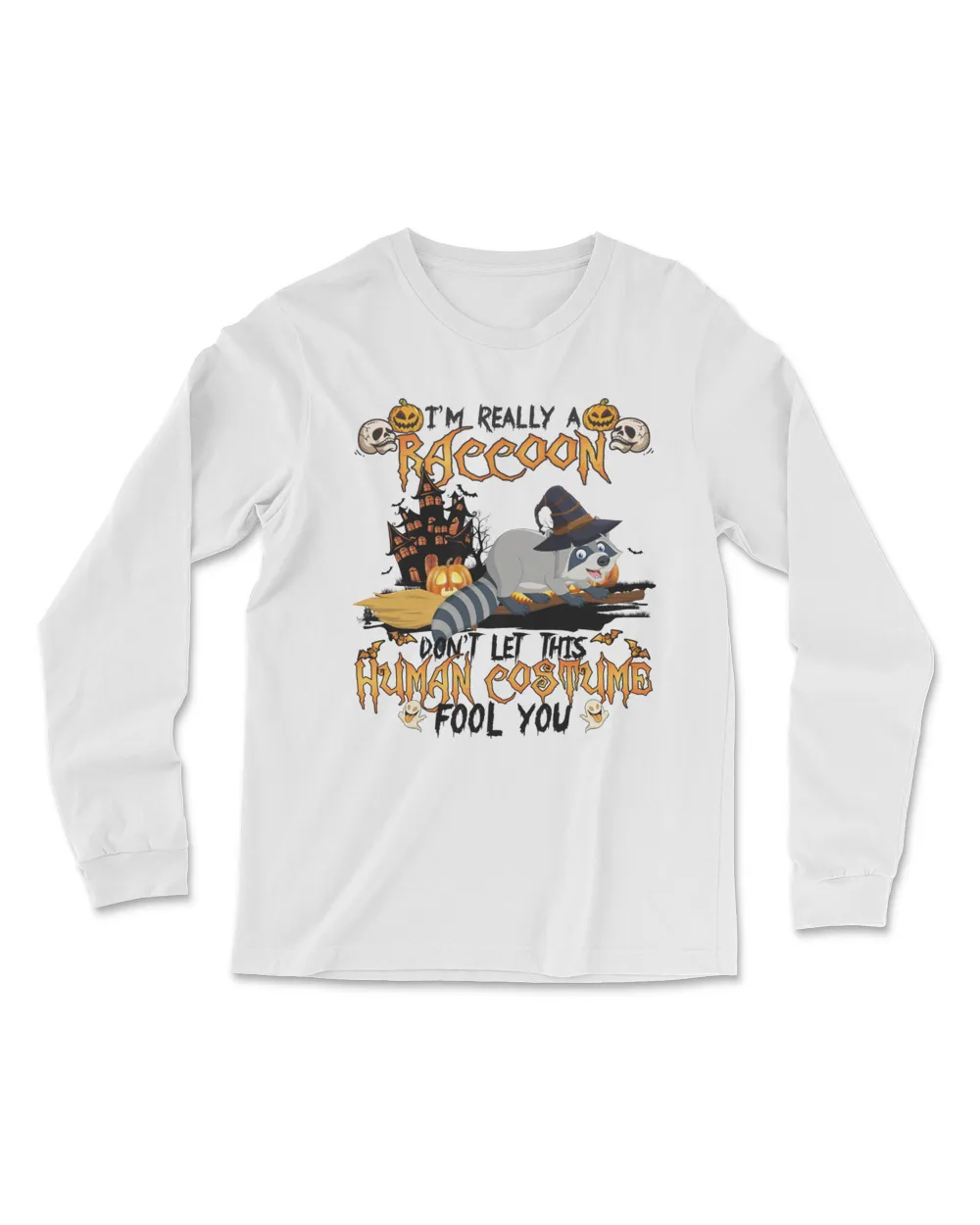 I'm Really A Raccoon Don't Let This Human Costume Fool You Halloween Saying Shirt