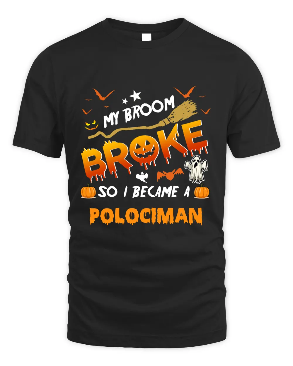 ITeeres Nice Halloween My Broom Broke So I Became A Policeman