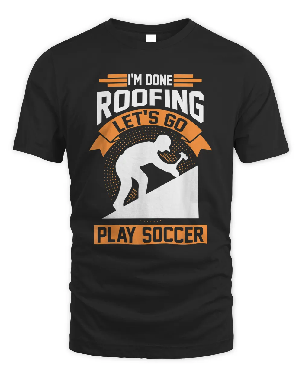 Roofer Soccer Gift T-Shirt