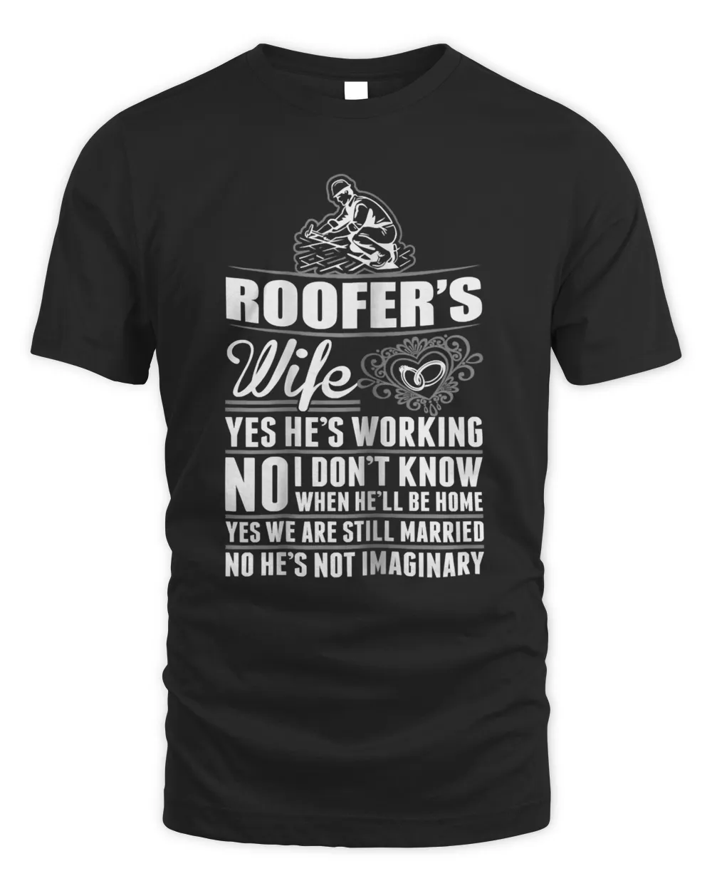 Womens Roofer Wife Yes He Is Working Not Imaginary Tshirt