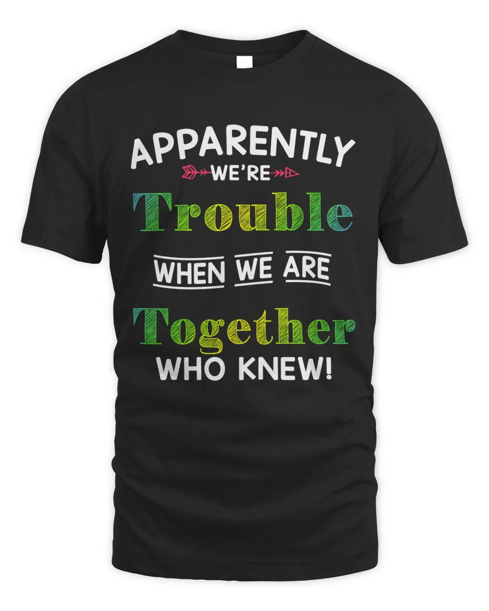 Apparently we're trouble Men's Standard T-Shirt black s