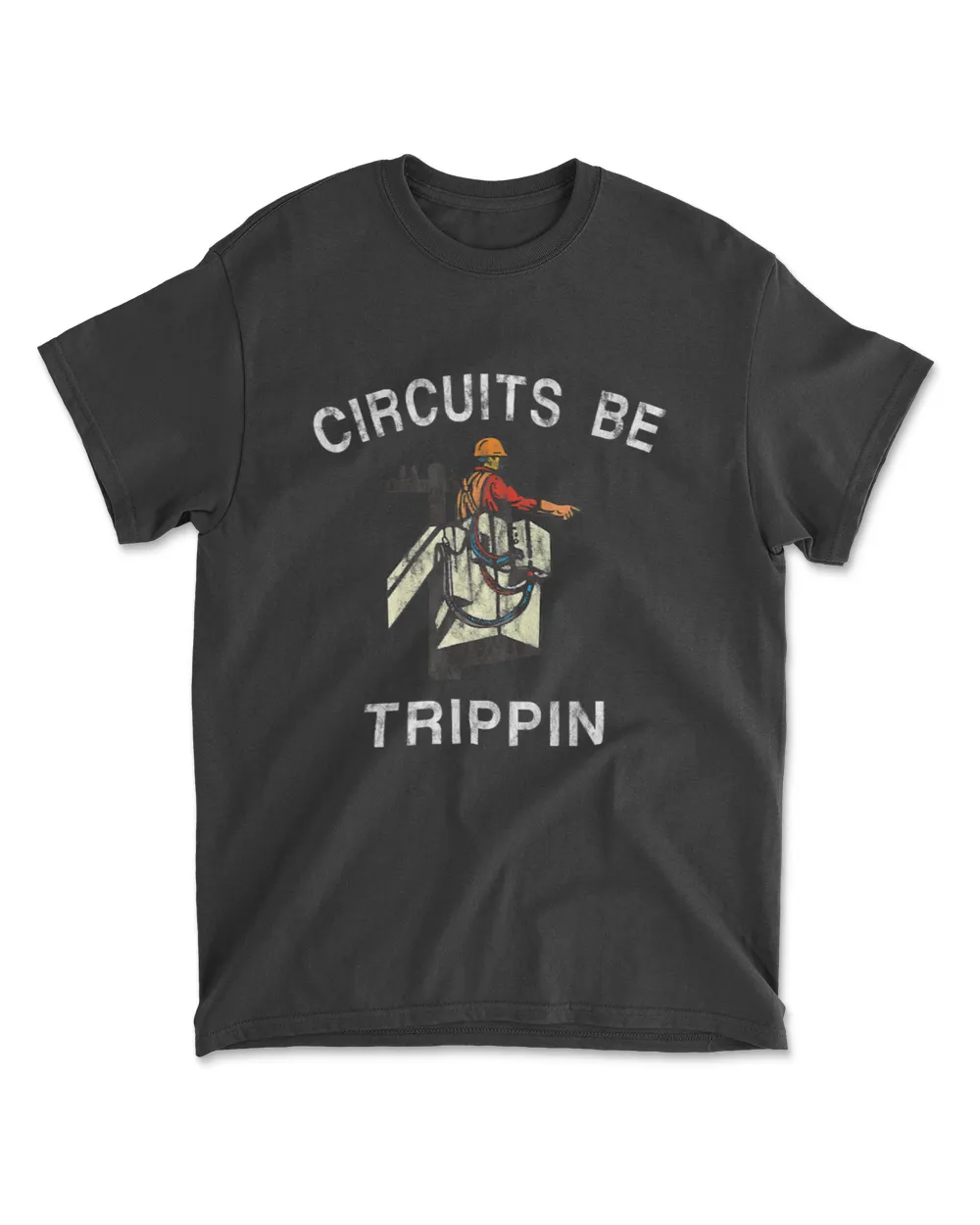 Circuits Be Trippin Electrician Lineman Humor T-Shirt