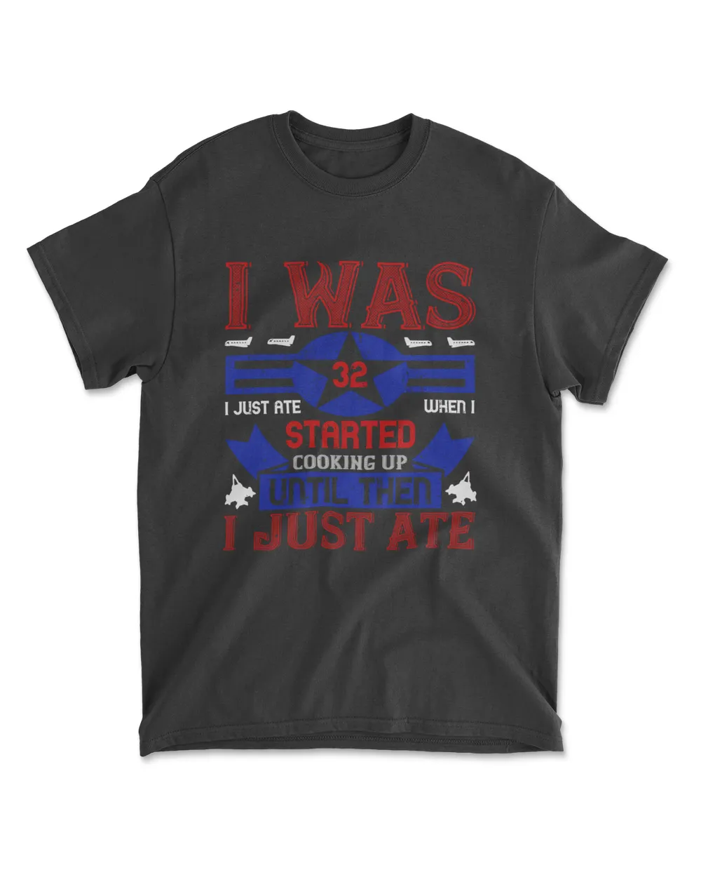 I Was 32 I Just Ate When I Started Men's Standard T-Shirt black s