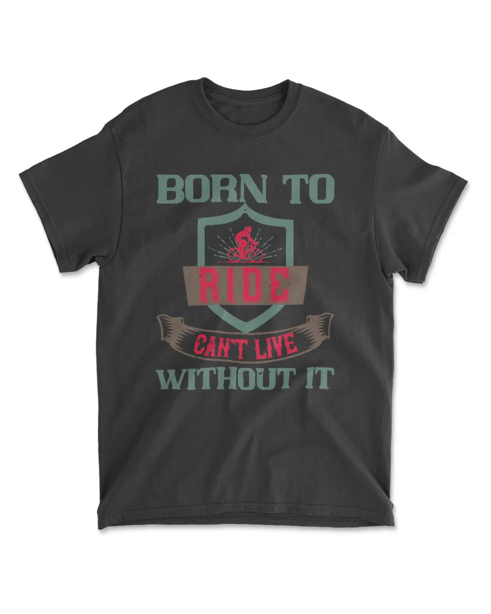 Born To Ride Can't Live Without It Bicycle T-Shirt Men's Standard T-Shirt black s