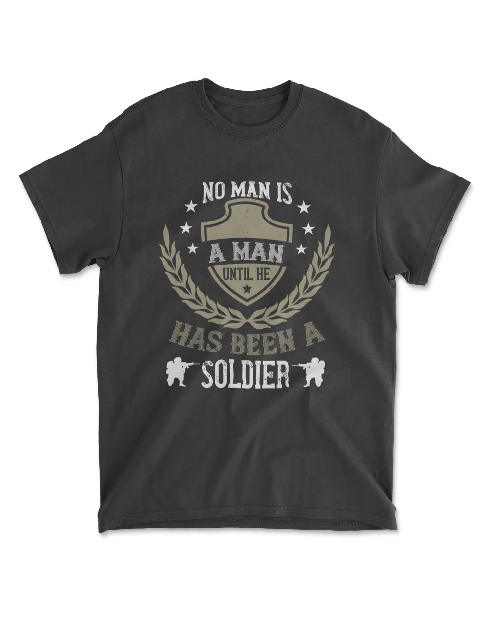 No Man Is A Man Until He Has Been A Soldier Military T-Shirt Men's Standard T-Shirt black s