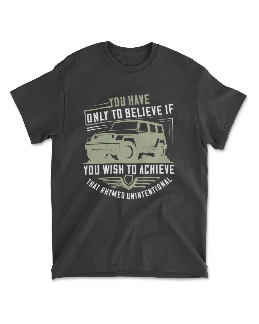 You Have Only To Believe If You Wish To Achieve Hot Rod T-Shirt