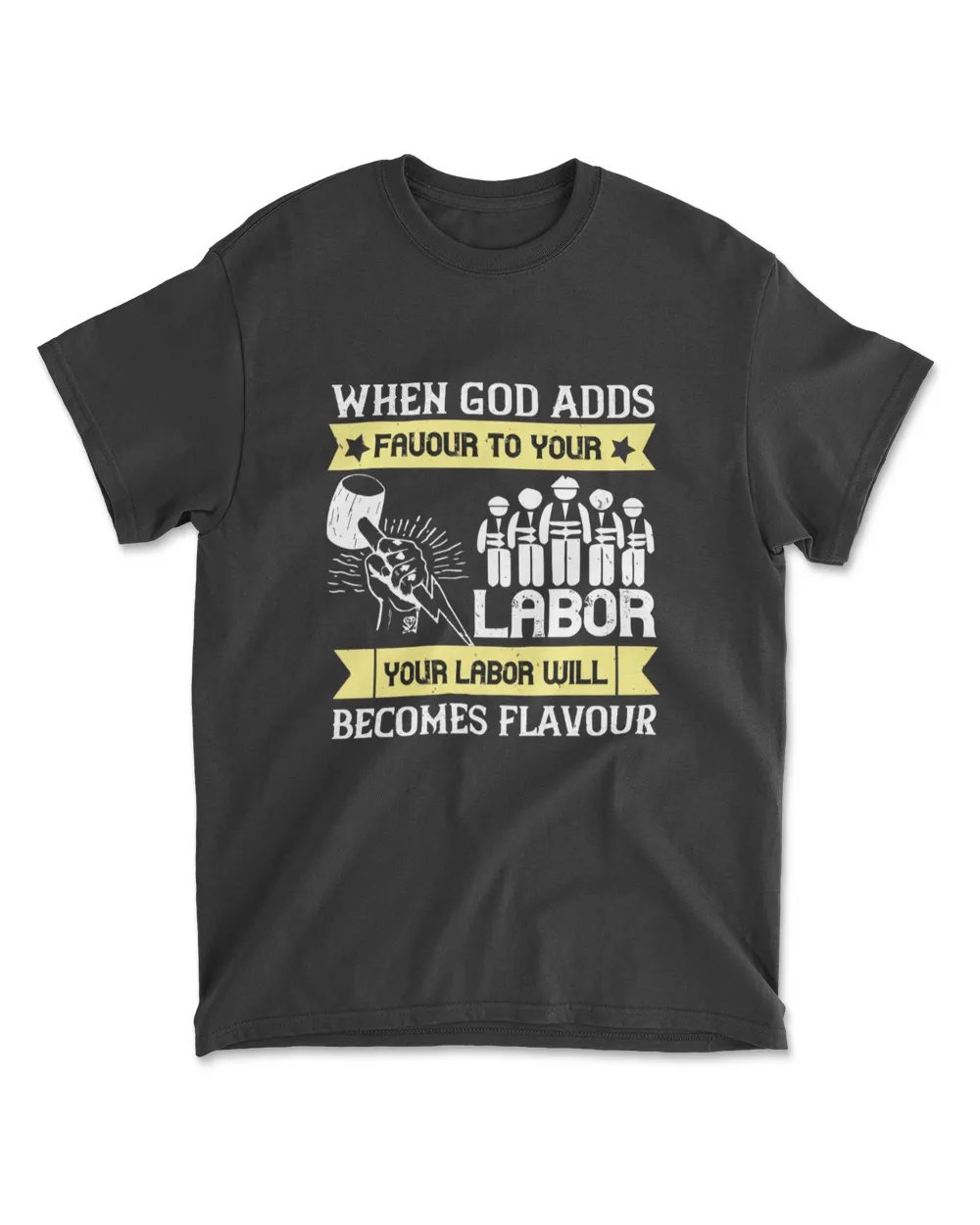 When God Adds Favour To Your Labors Labor T-Shirt