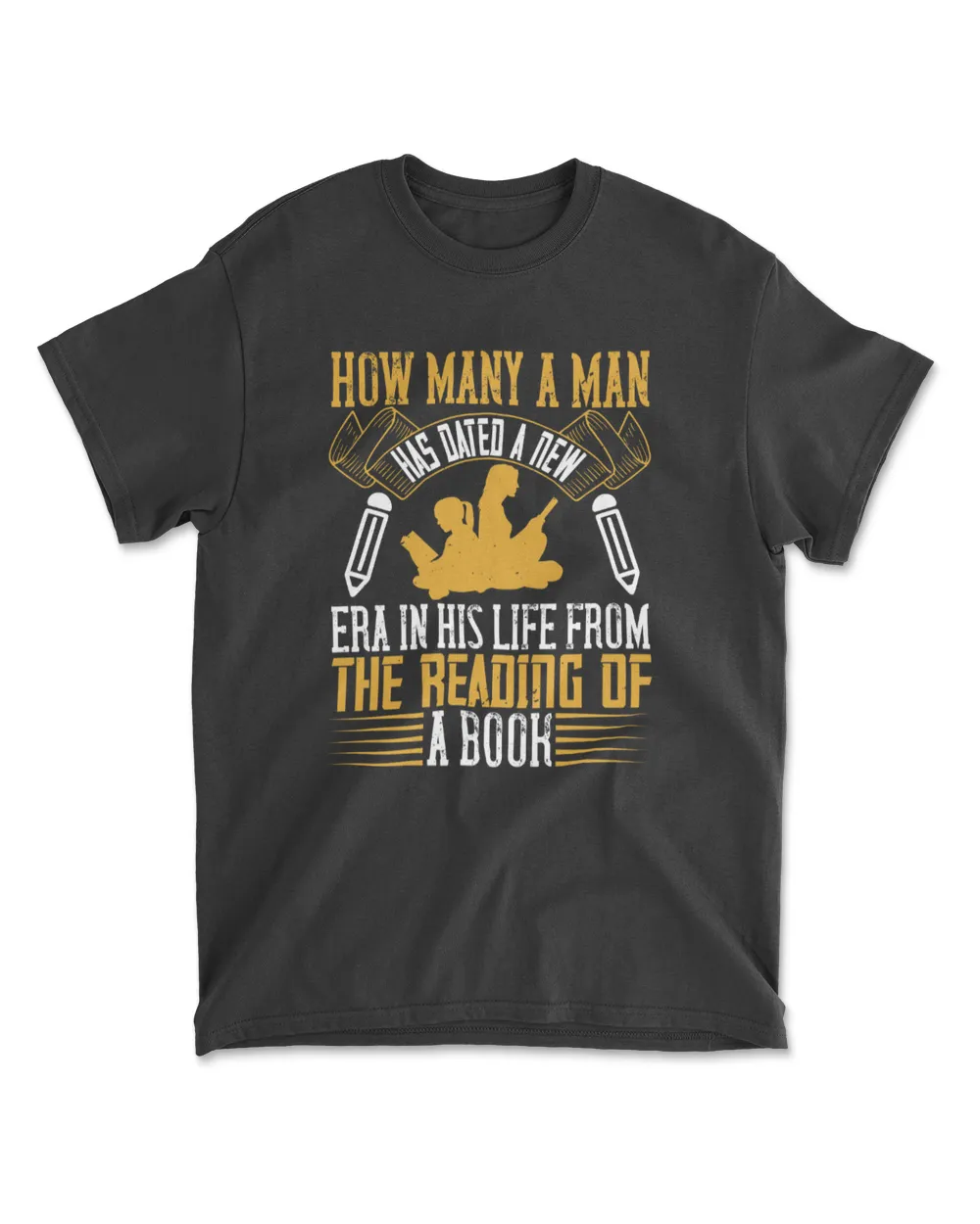 How Many A Man Has Dated A New Era In His Life From The Reading Of A Book Reading T-Shirt Men's Standard T-Shirt black s