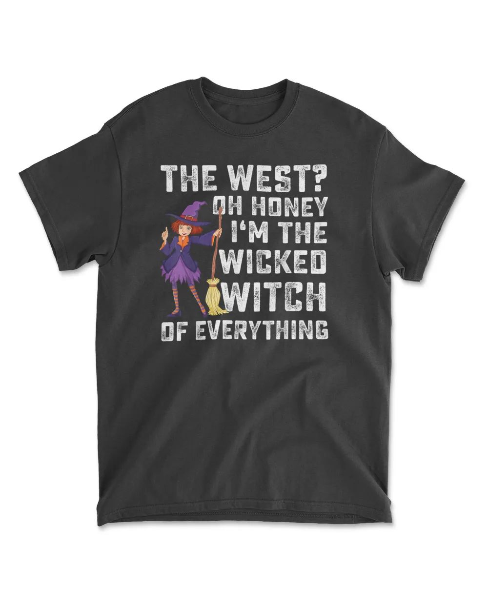 Halloween T-shirt The West Oh Honey I Am The Wicked Witch Of T-Shirt