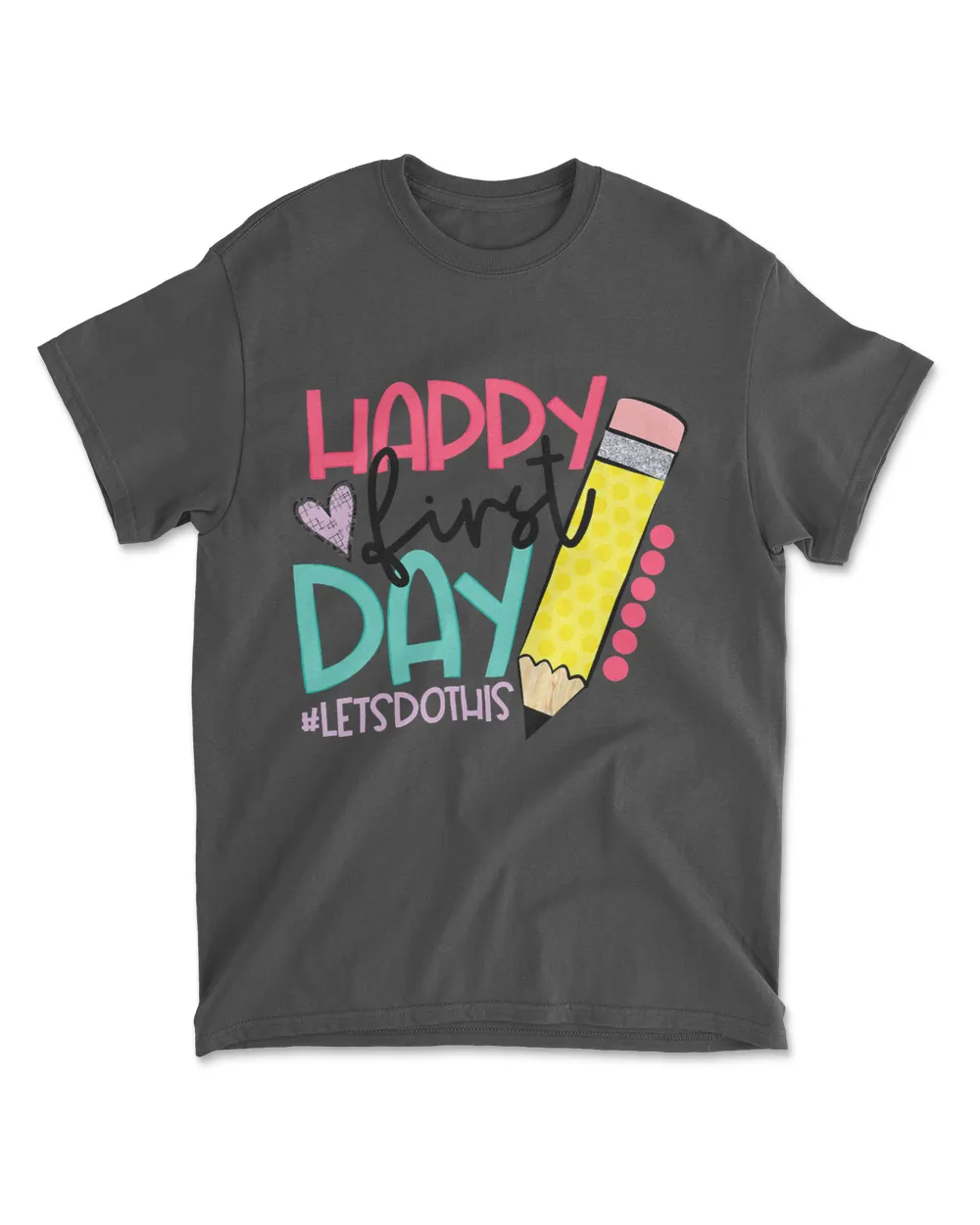 Happy First Day Let's Do This Welcome Back To School T-Shirt
