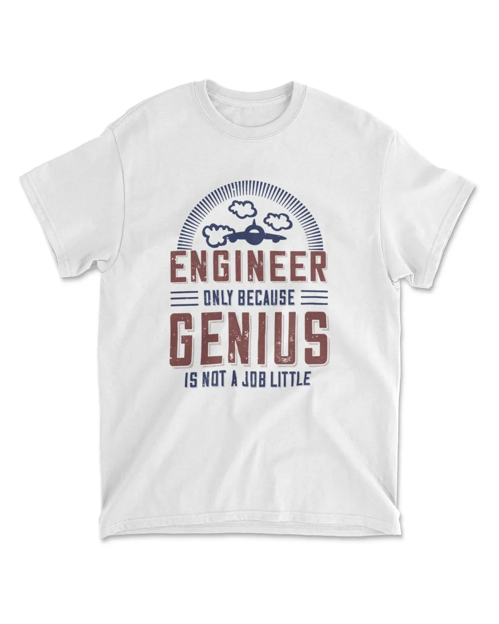 Engineer Only Because Genius Is Not A Job Little Engineer T-Shirt Men's Standard T-Shirt white s