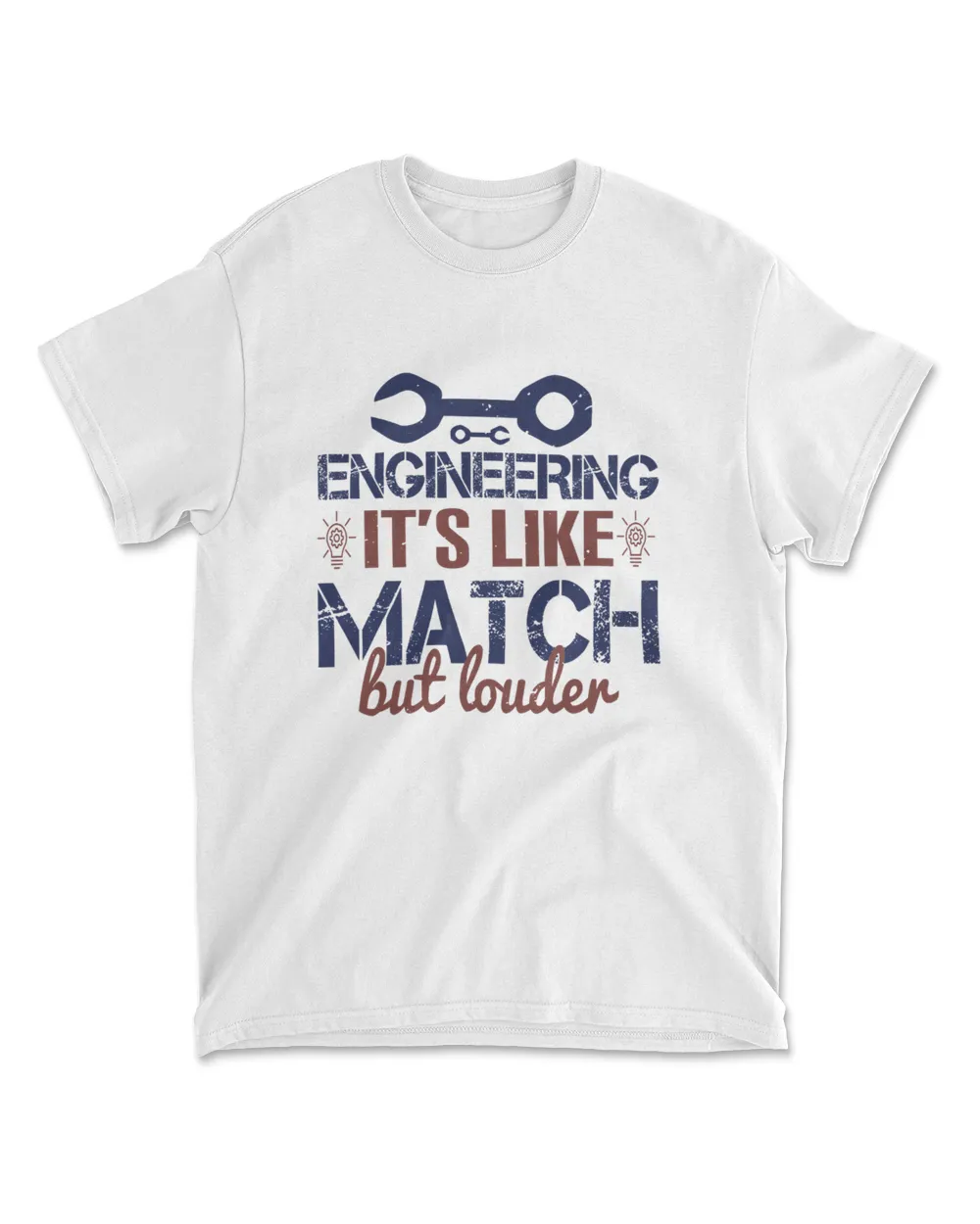Engineering It's Like Match But Louder Engineer T-Shirt Men's Standard T-Shirt white s