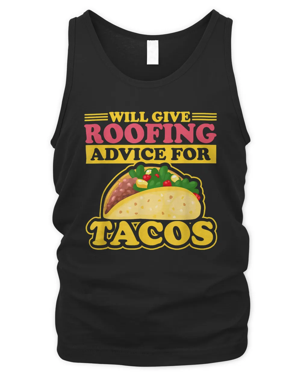 Will Give Roofing Advice For Tacos Roofer Carpenter Gift T-Shirt