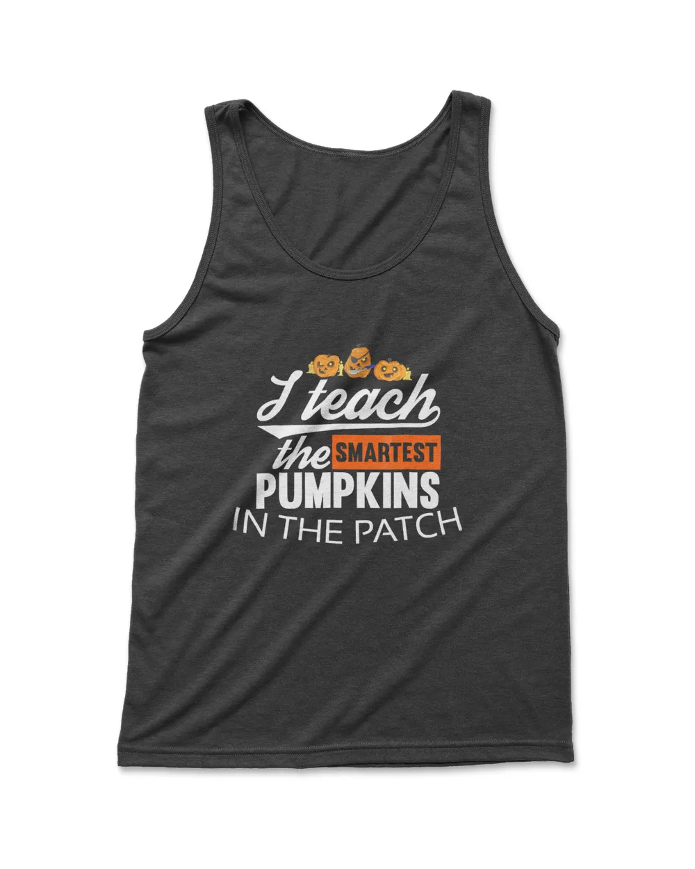 I Teach The Smartest Pumpkins In The Patch Shirt