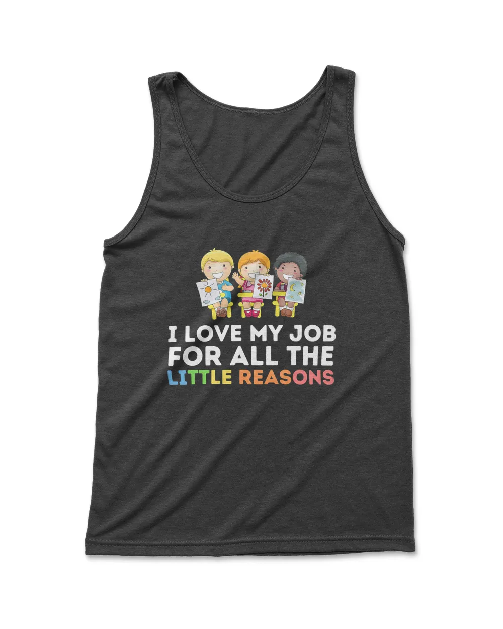 I Love My Job For All The Little Reasons - Teaching Teacher T-Shirt