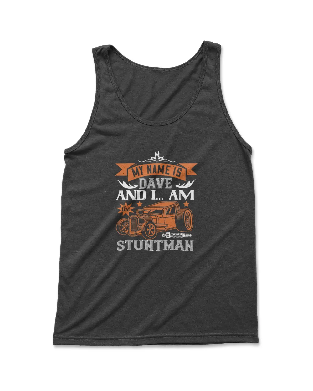 My Name Is Dave And I Am The Stuntman Hot Rod T-Shirt