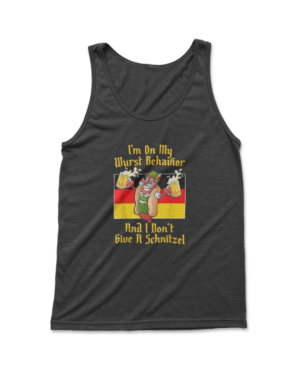 Im On My Wurst Behavior And I Dont Give A Schnitzel