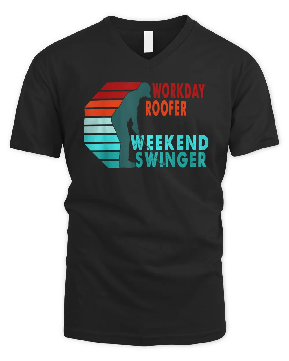 Workday Roofer Weekend Swinger Golfer Golfing T-Shirt