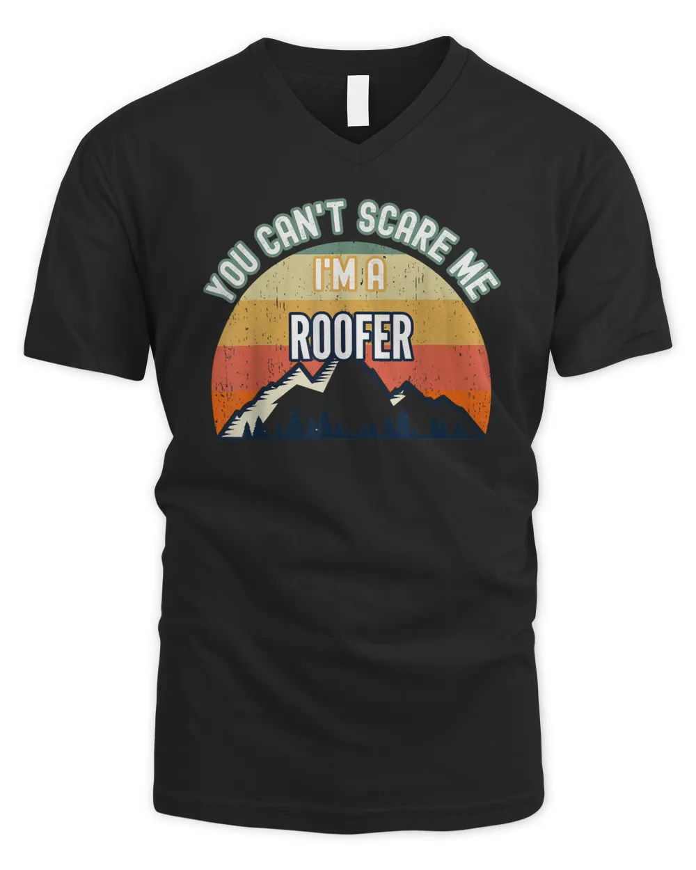 You Can't Scare Me I'm A Roofer Funny Gift T-Shirt