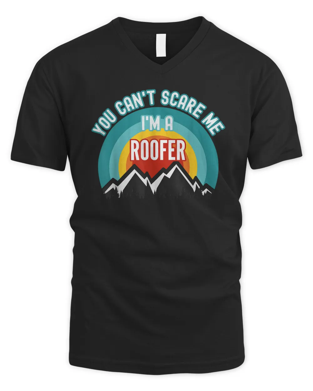 You Can't Scare Me I'm A Roofer T-Shirt