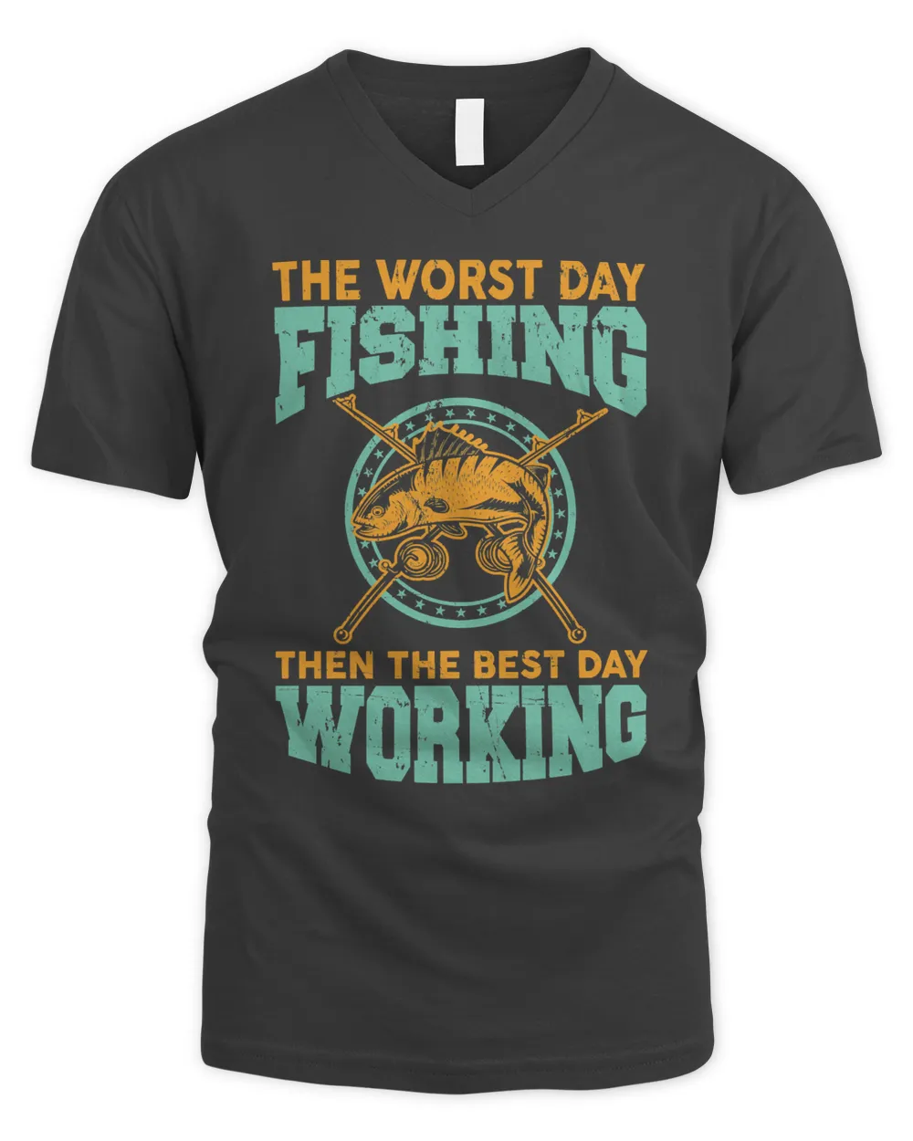 Fishing The Worst Day is the Best day then Working Branded Unisex6 fisher