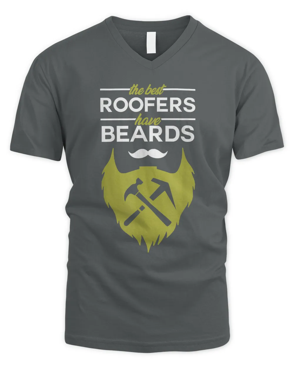 The best Roofers have beards - Funny Roofer T-Shirt