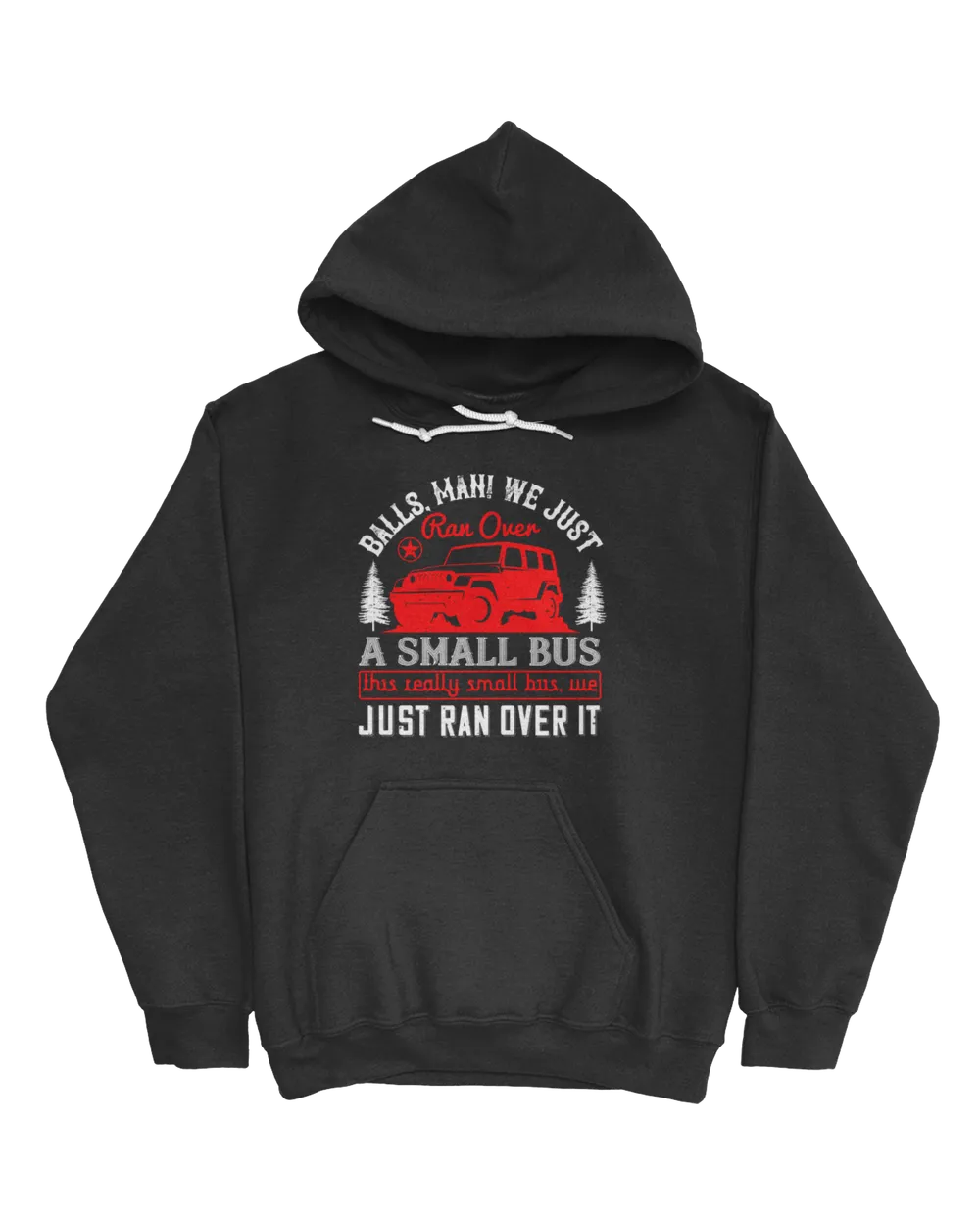 Balls Man We Just Ran Over A Small Bus Hot Rod T-Shirt