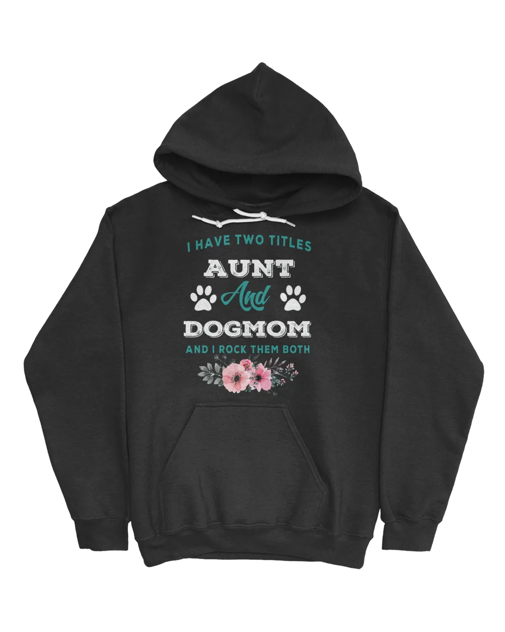 I Have Two Titles Aunt And Dog Mom Tshirt