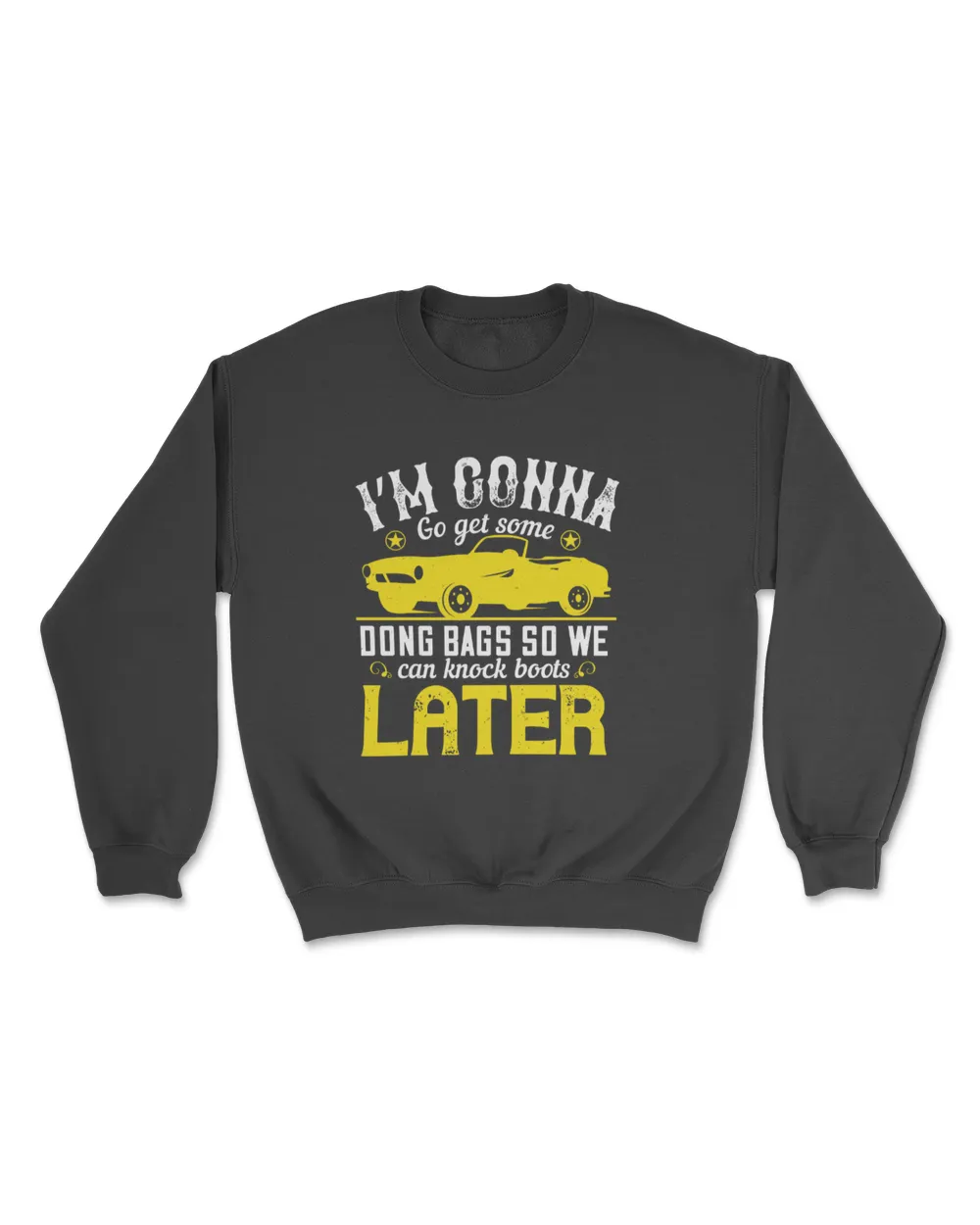 I’m Gonna Go Get Some Dong Bags So We Can Knock Boots Later Hot Rod T-Shirt