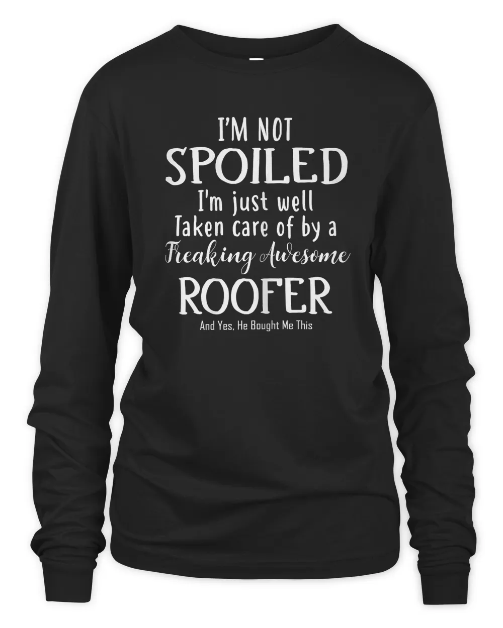 Womens Taken Care Of By A Freaking Awesome Roofer T-Shirt