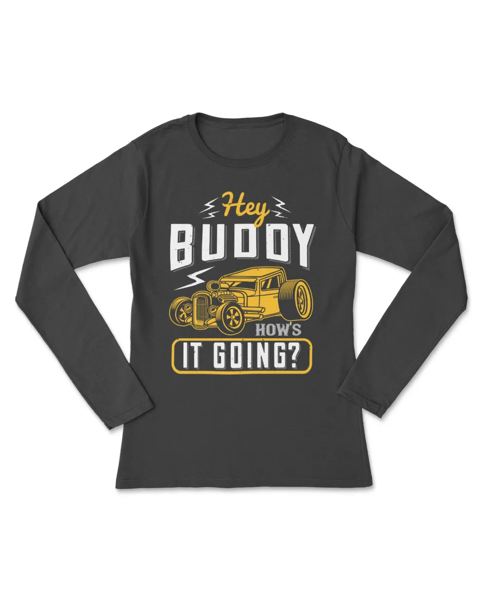 Hey Buddy How's It Going Hot Rod T-Shirt