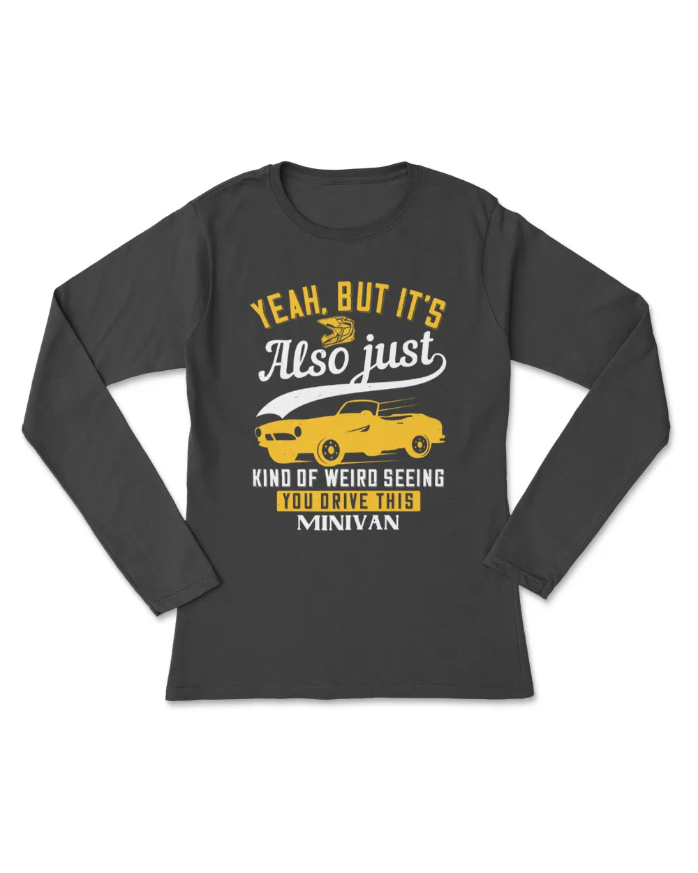 Yeah But It's Also Just Kind Of Weird Seeing You Drive This Minivan Hot Rod T-Shirt