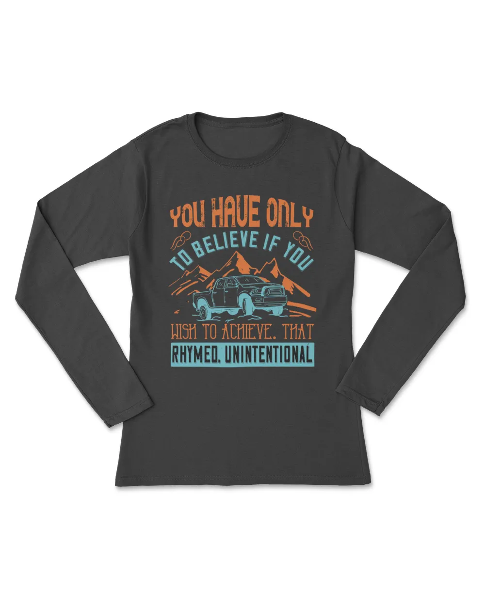 You Have Only To Believe If You Wish To Achieves Hot Rod T-Shirt