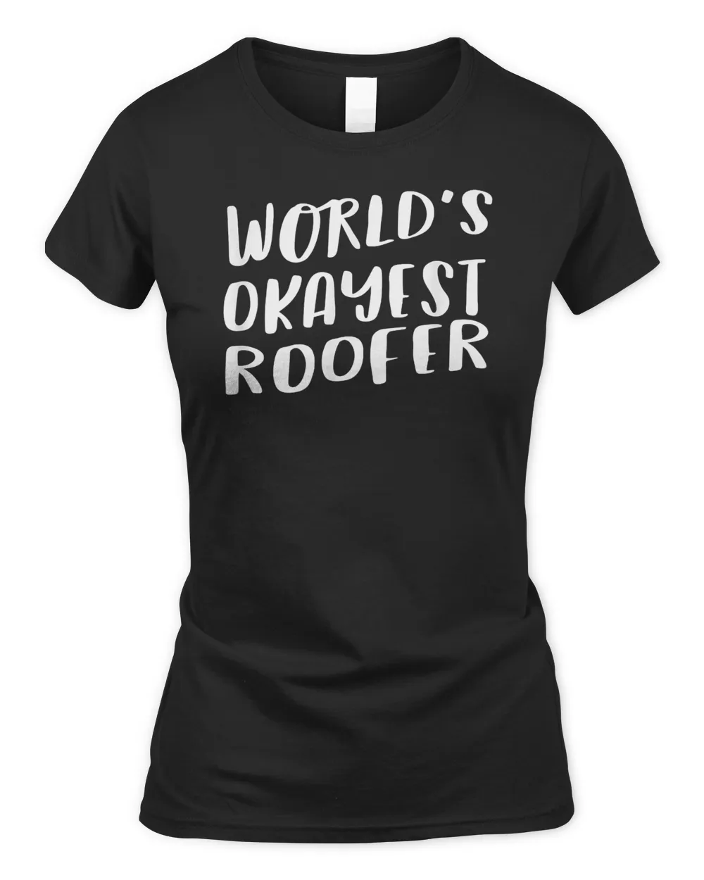 World's Okayest Roofer Funny Best Gift Roof Repair T-Shirt