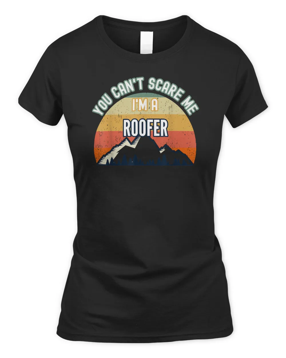 You Can't Scare Me I'm A Roofer Funny Gift T-Shirt