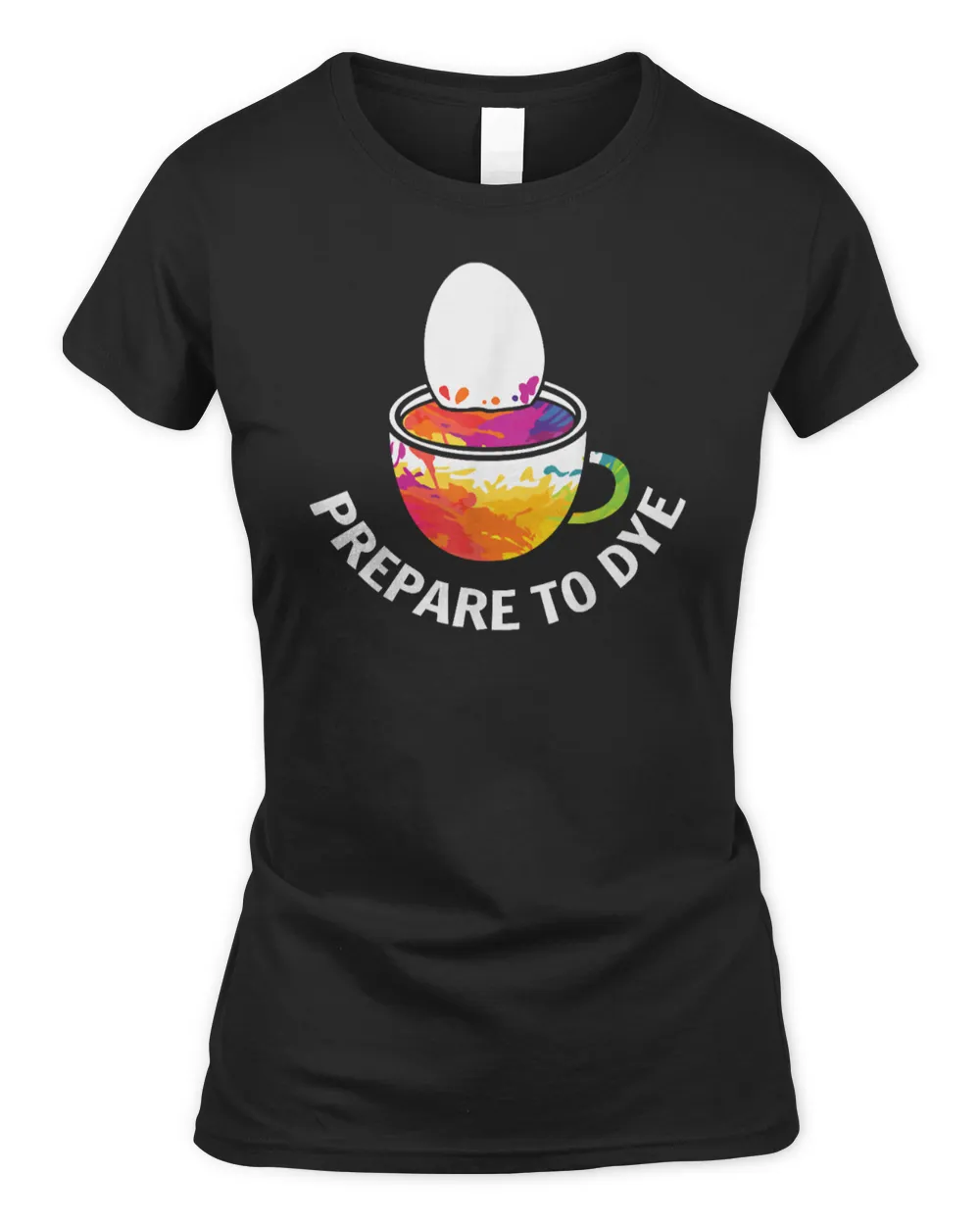 Prepare To Dye Clothing Gift Easter Day Bunny Egg Hunting T-Shirt