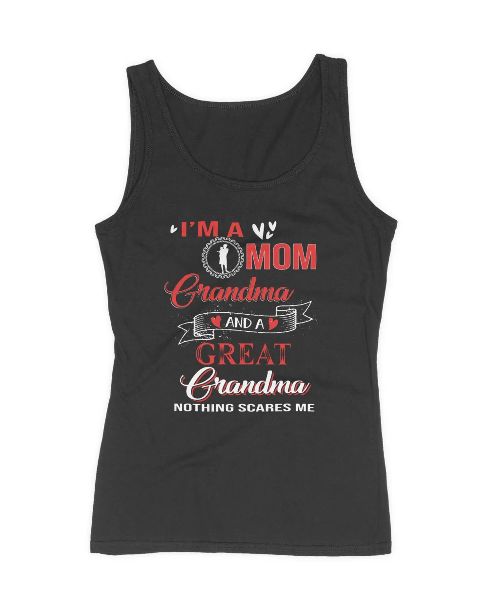 I'm A Mom Grandma And A Great Grandma