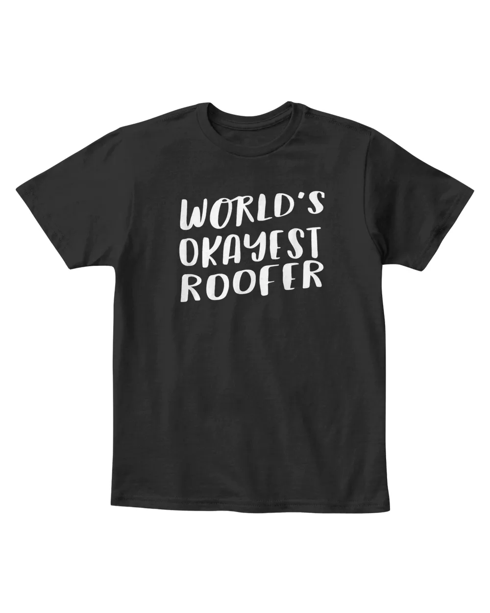 World's Okayest Roofer Funny Best Gift Roof Repair T-Shirt