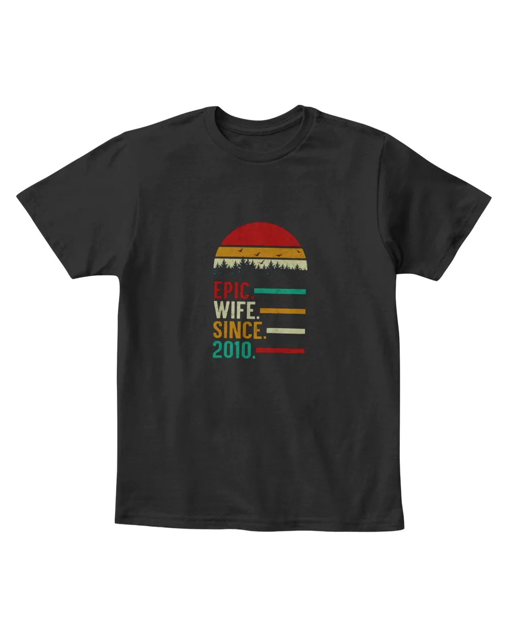 Epic Wife Since 2010, 11th Wedding Anniversary Gift For Her T-Shirt