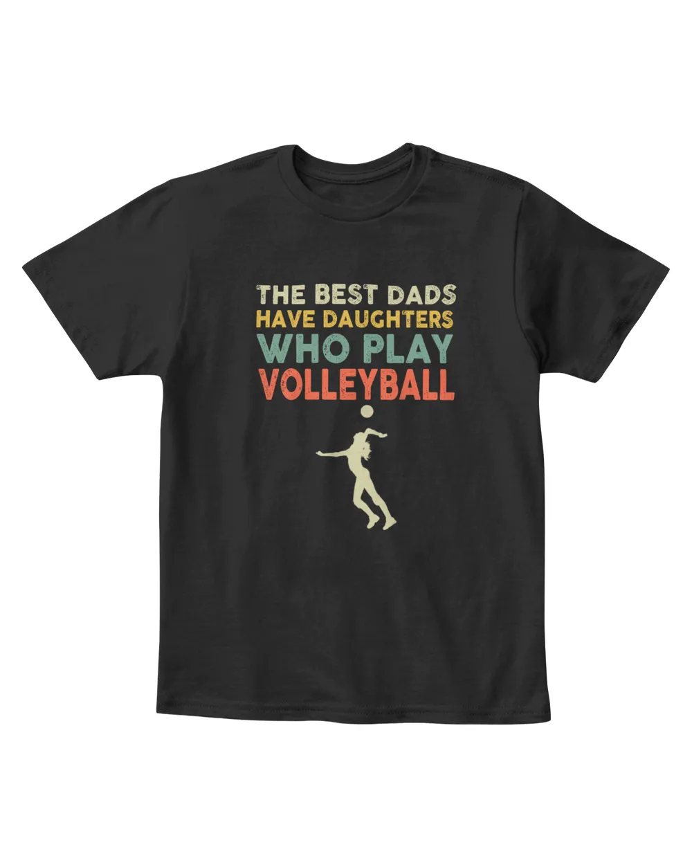 The Best Dads Have Daughters Who Play Volleyball Vintage