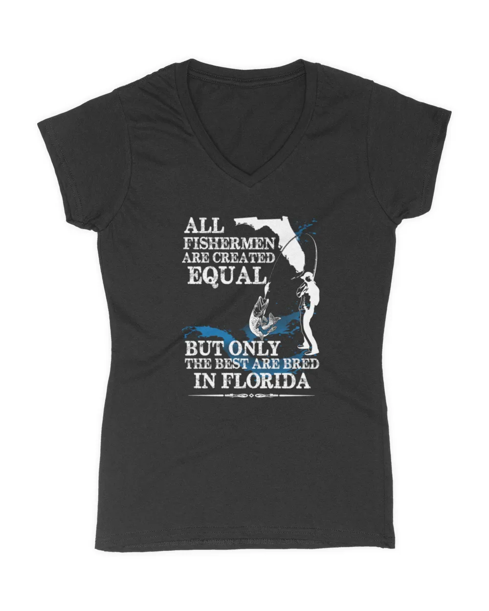 all fishermen are created equal but only the best are bred in florida