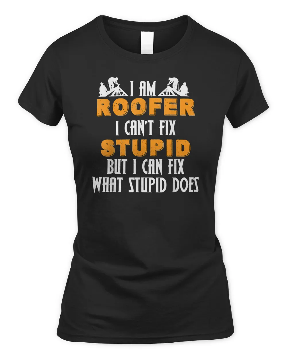 Roofer & Construction Honest Working American Fixing Stupid T-Shirt