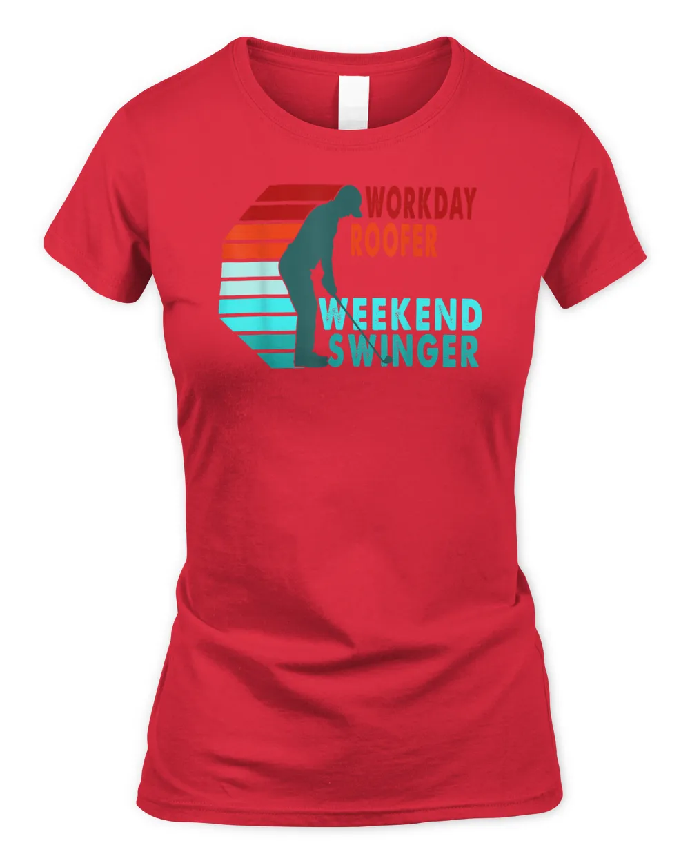 Workday Roofer Weekend Swinger Golfer Golfing T-Shirt