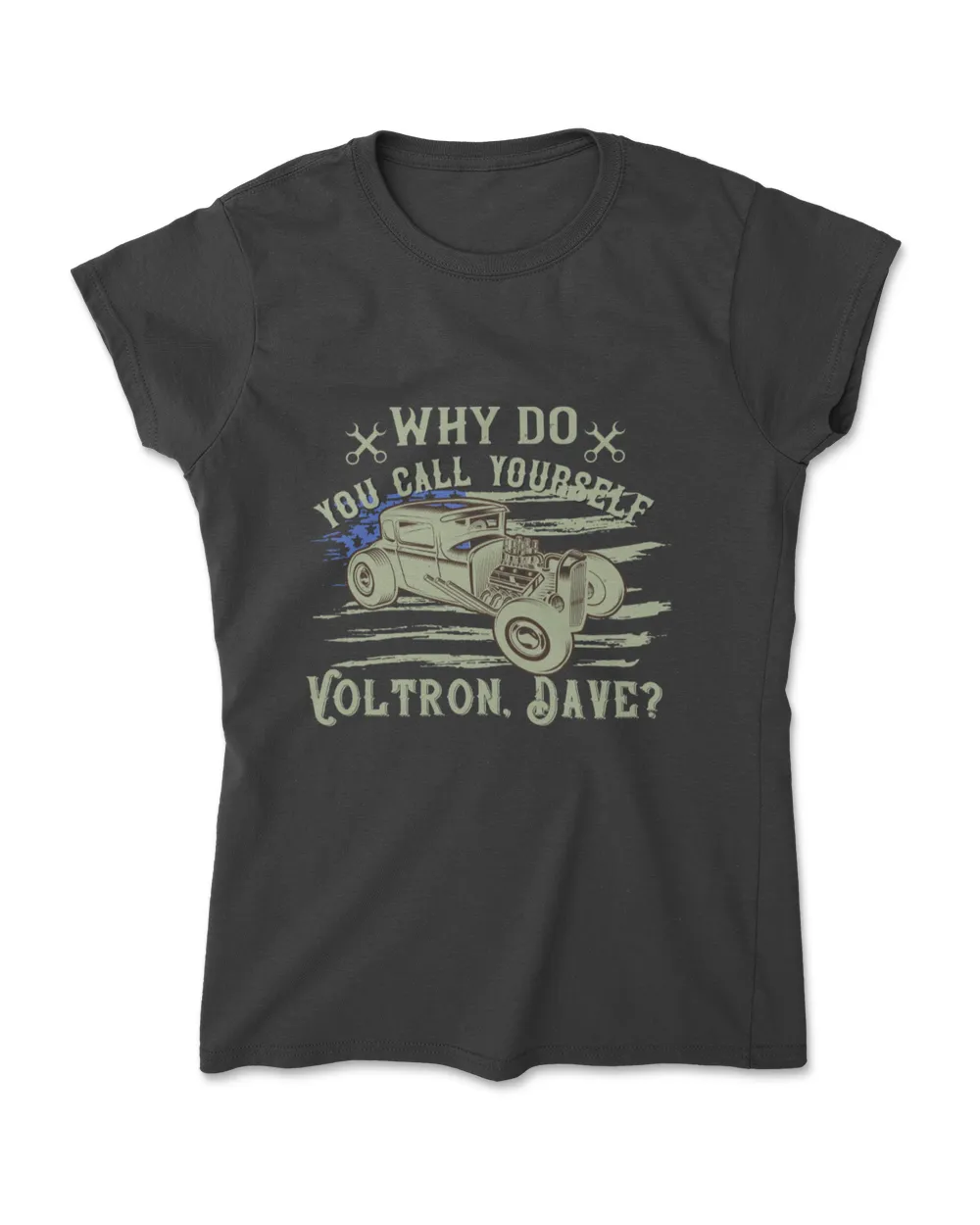 Why Do You Call Yourself Voltron Dave Hot Rod T-Shirt