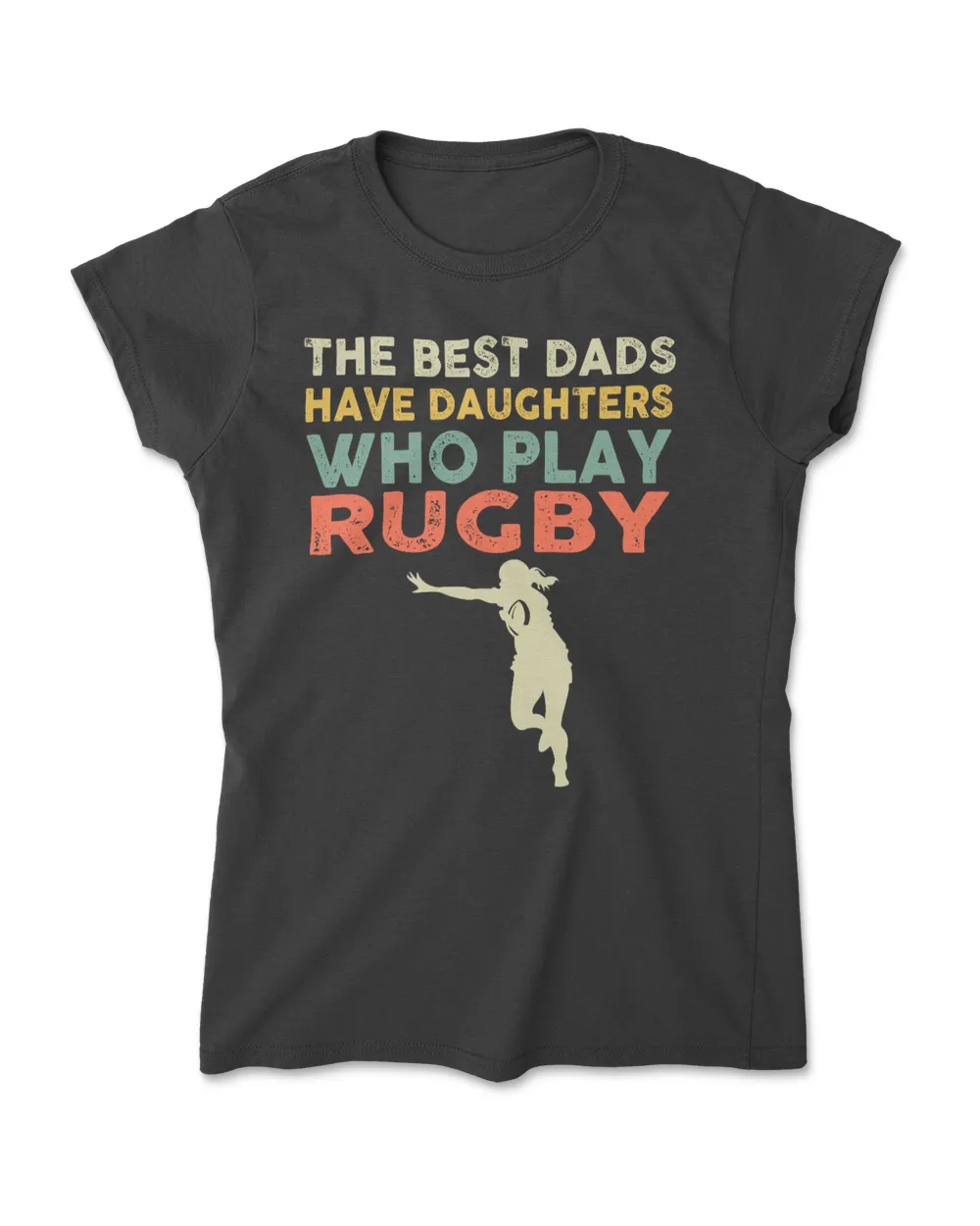 The Best Dads Have Daughters Who Play Rugby Vintage